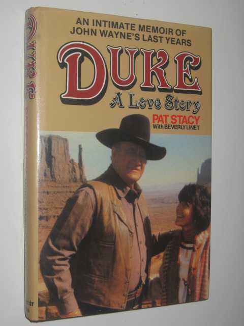 Duke: A Love Story : An Intimate Memoir of John Wayne's Last Years