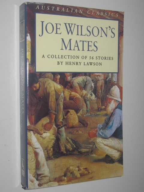 Joe Wilson's Mates : A Collection Of 56 Stories