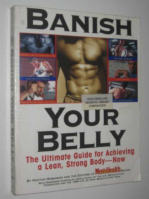 Banish Your Belly : The ultimate guide for achieving a lean, strong Body : The ultimate guide for achieving a lean, strong Body : The ultimate guide for achieving a lean, strong Body - Now