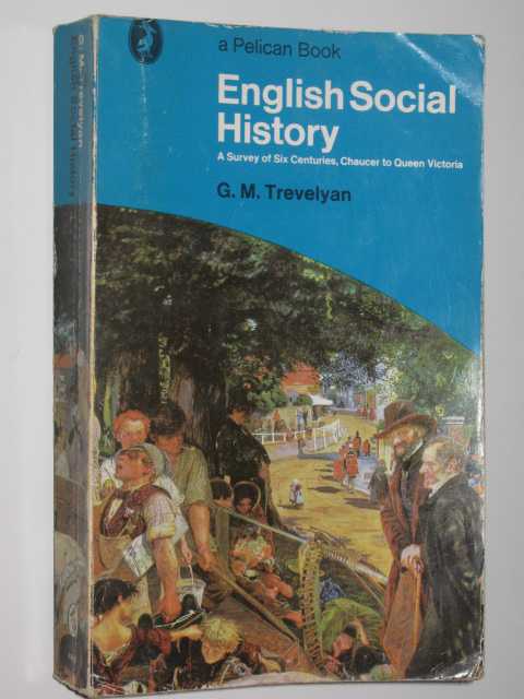 English Social History : A Survey of Six Centuries Chaucer to Queen Victoria