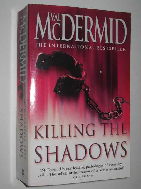 Killing the Shadows