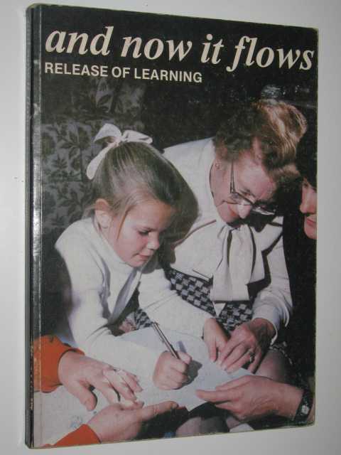 And Now It Flows : Release of Learning