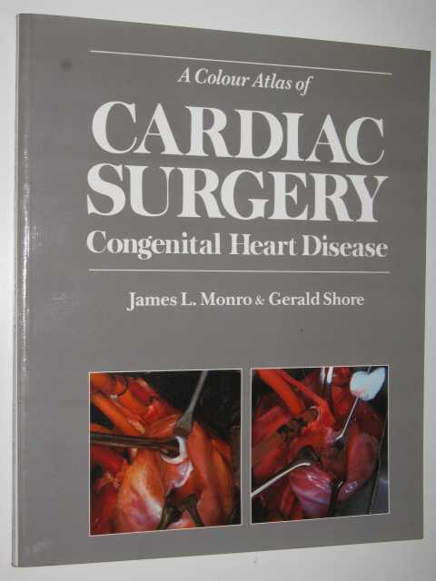A Colour Atlas of Cardiac Surgery : Congenital Heart Disease