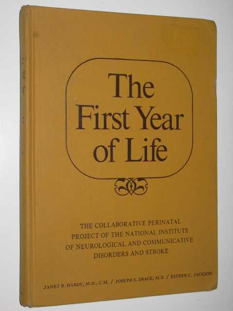 The First Year of Life: The Collaborative Perinatal Project of the National Institute of Neurological and Communicative Disorders and Stroke