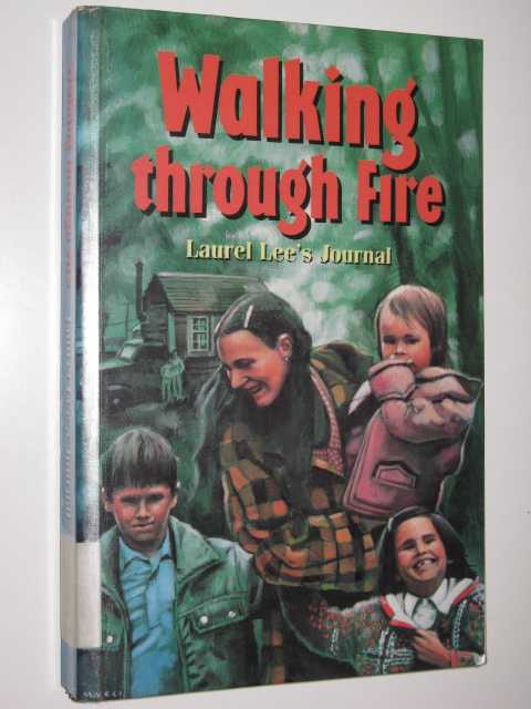 Walking Through Fire : Laural Lee's Journal