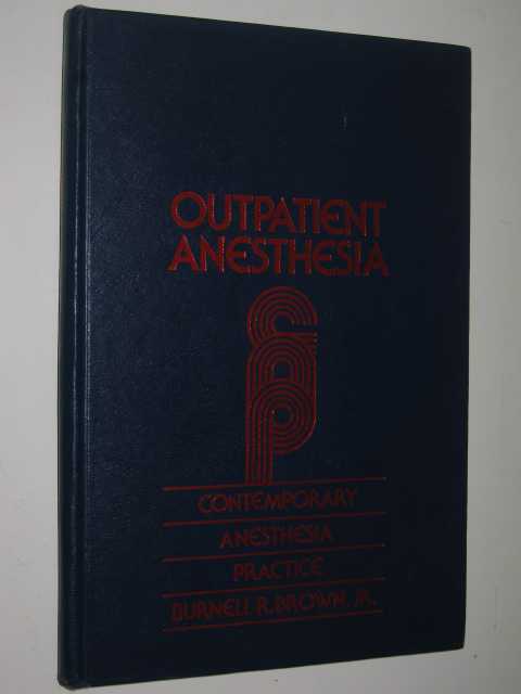 Outpatient Anesthesia : Contemporary Anesthesia Practice