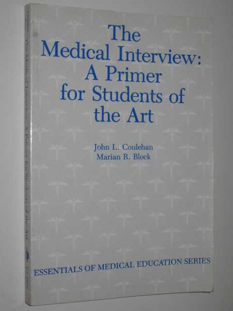 The Medical Interview : A Primer For Students Of The Art