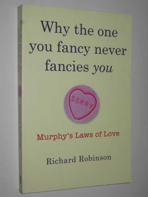 Why the One You Fancy Never Fancies You : Murphy's Laws of Love