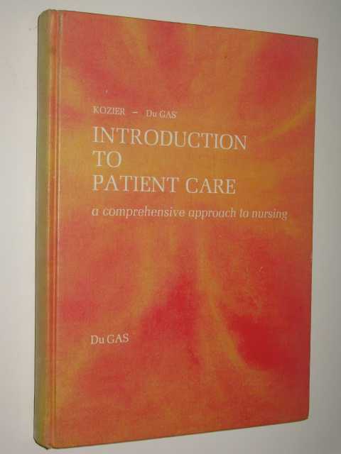 Introduction To Patient Care : A Comprehensive Approach To Nursing