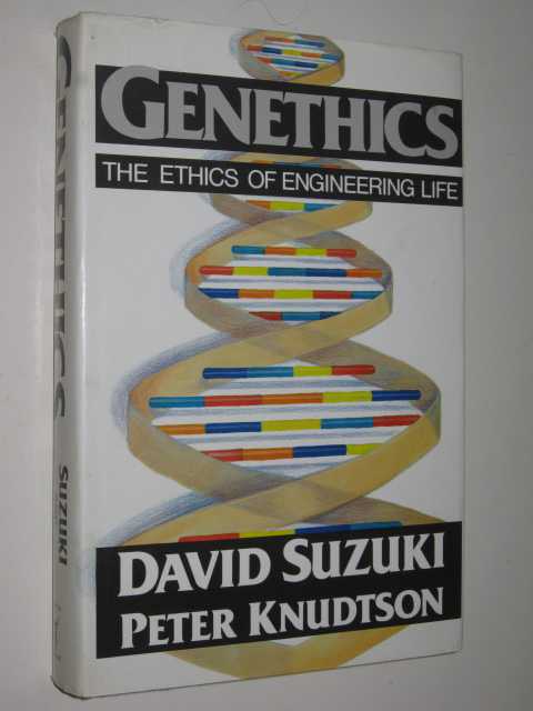 Genethics : The Ethics Of Engineering Life