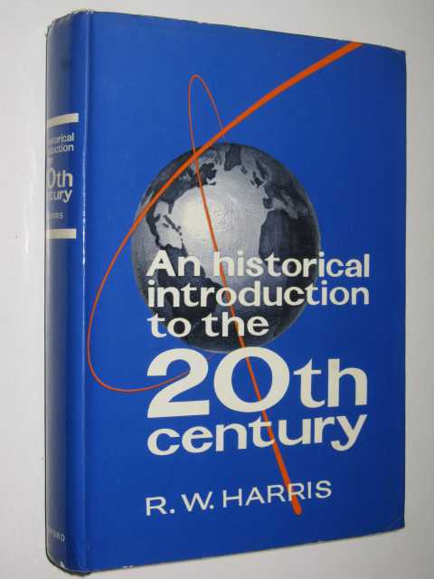 An Historical Introduction To The Twentieth Century
