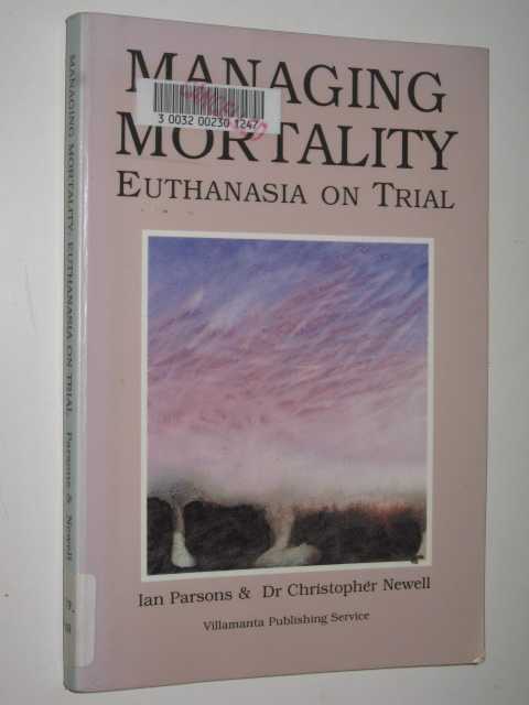 Managing Mortality : Euthanasia On Trial