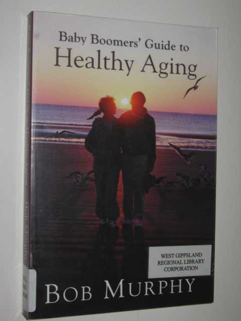 Baby Boomers' Guide To Healthy Aging