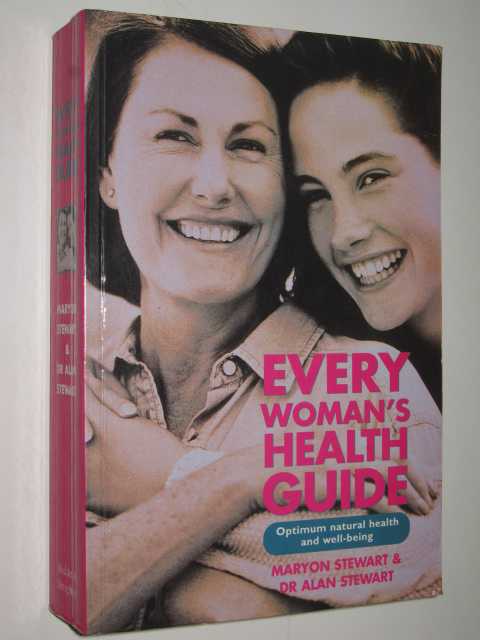 Image for Every Woman's Health Guide : Optimum Natural Health & Wellbeing Every Woman's Health Guide : Optimum Natural Health & Wellbeing