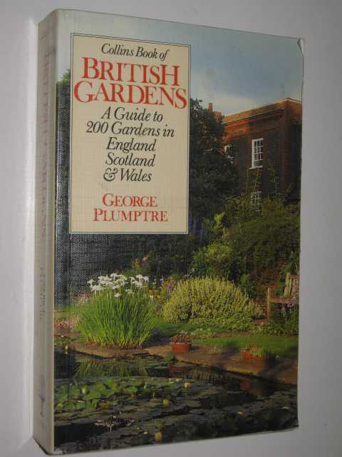 Collins Book Of British Gardens : A Guide To 200 Gardens In England, Scotland & Wales
