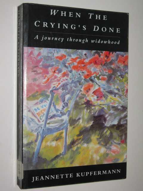 When The Crying's Done : A Journey Through Widowhood