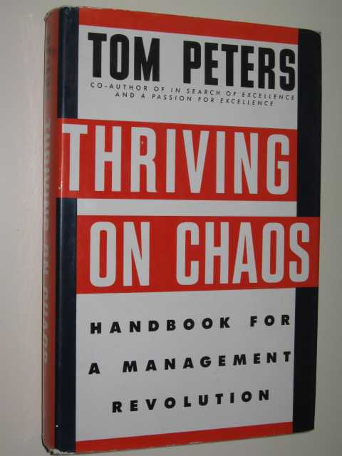 Thriving On Chaos : Handbook For A Management Revolution