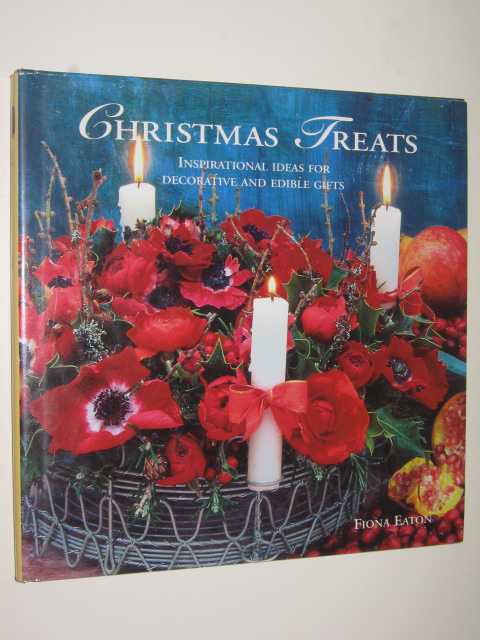 Christmas Treats : Inspirational Ideas For Decorative & Edible Gifts