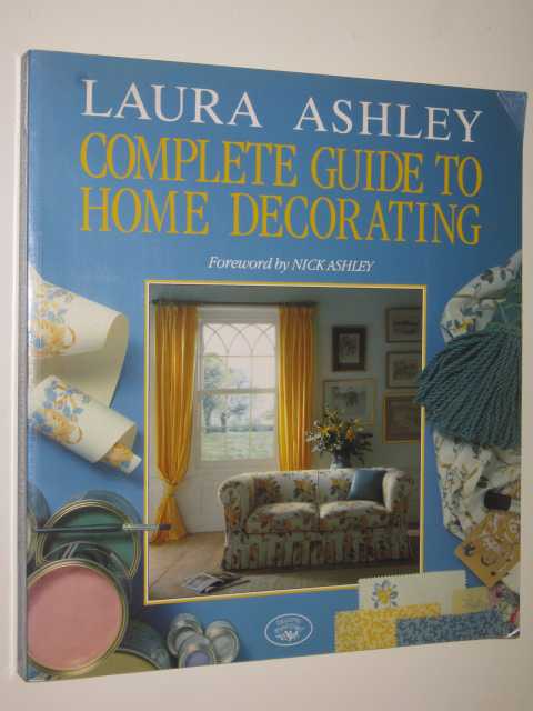 Laura Ashley Complete Guide To Home Decorating