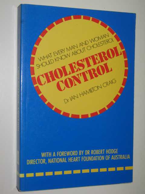 Cholesterol Control : What Every Man & Woman Should Know About Cholesterol