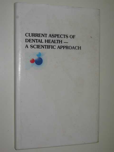 Current Aspects Of Dental Health : A Scientific Approach