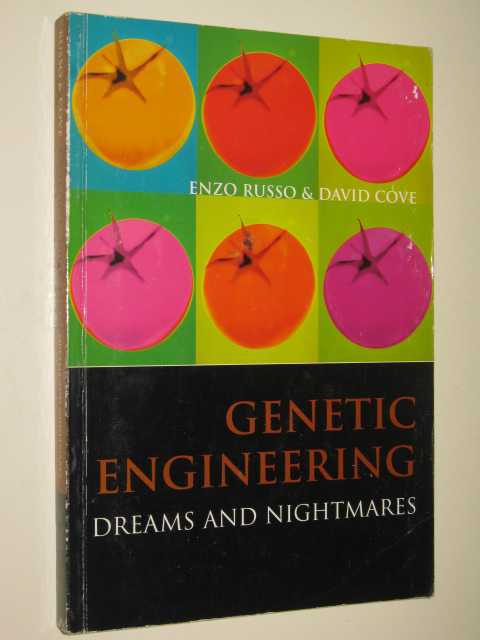 Genetic Engineering : Dreams & Nightmares
