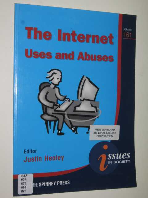 The Internet Uses & Abuses - Issues in Society Series #161