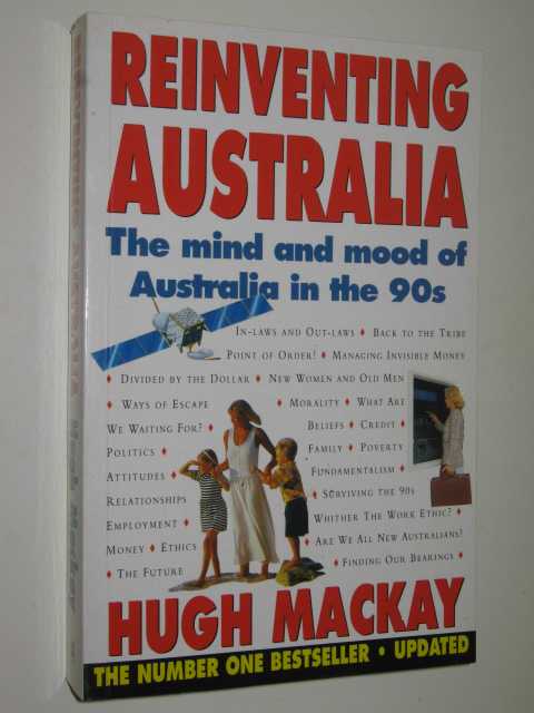 Reinventing Australia : The Mind & Mood Of Australia In The 90s
