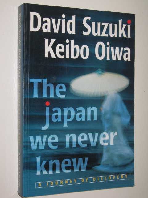 The Japan We Never Knew : A Journey Of Discovery