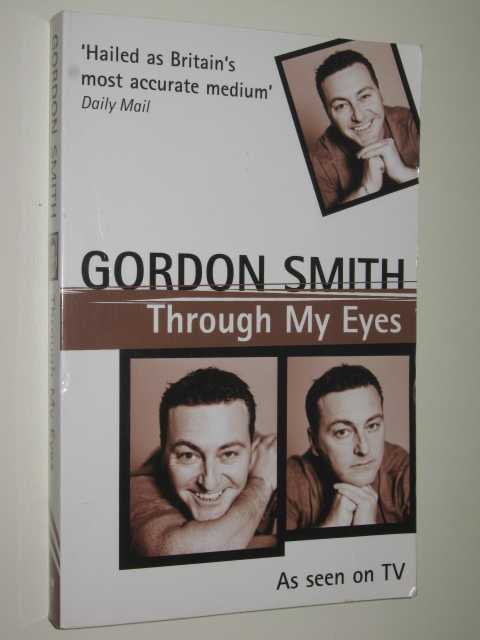 Gordon Smith: Through My Eyes