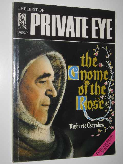 The Gnome of the Rose : Best of Private Eye 1985-7