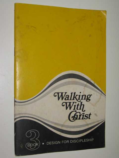 Walking With Christ : Design For Discipleship Bk 3