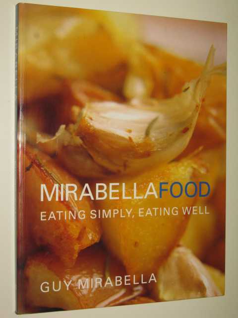 Mirabella Food : Eating Simply, Eating Well