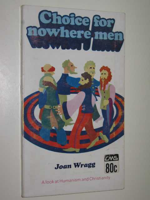 Choice For Nowhere Men : A Look At Humanism And Christianity