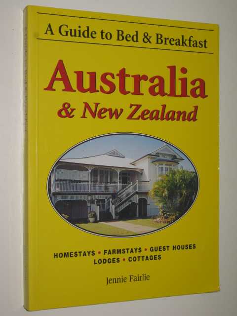 Australia & New Zealand : A Guide To Bed & Breakfast