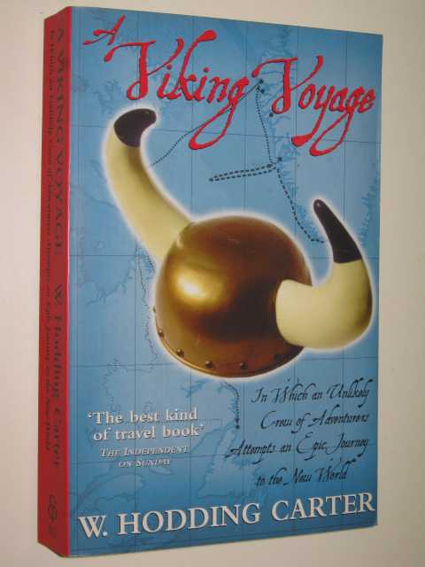 Viking Voyage : In Which An Unlikely Crew Attempts An Epic Journey To The New World