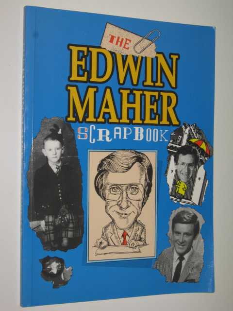 The Edwin Maher Scrapbook