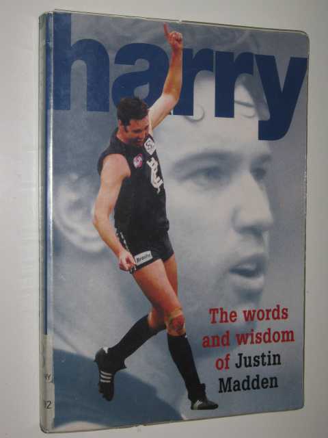 Harry: The Words & Wisdom Of Justin Madden