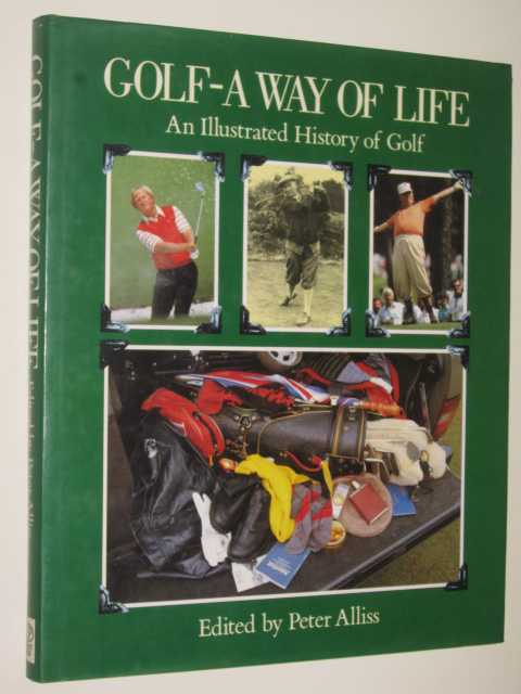 Golf: A Way Of Life : An Illustrated History Of Golf