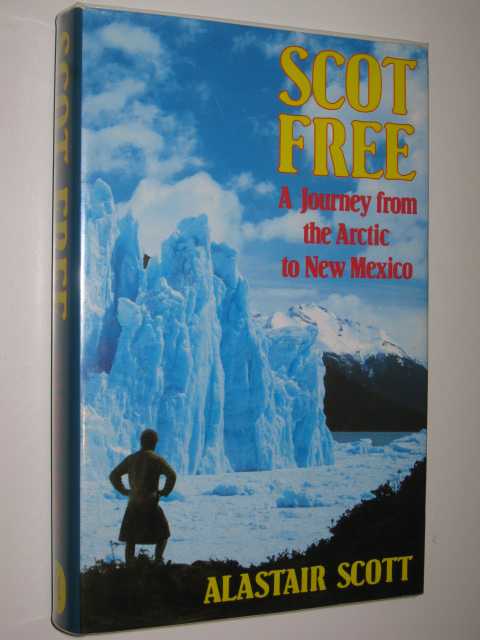 Scott Free : A Journey from the Arctic to New Mexico