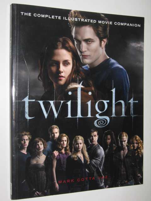 Twilight: The Complete Illustrated Movie Companion