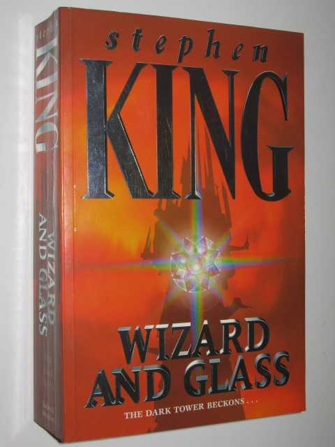 Wizard and Glass - The Dark Tower Series #4