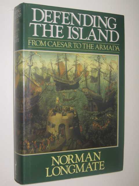 Defending the Island : Caesar to the Armada