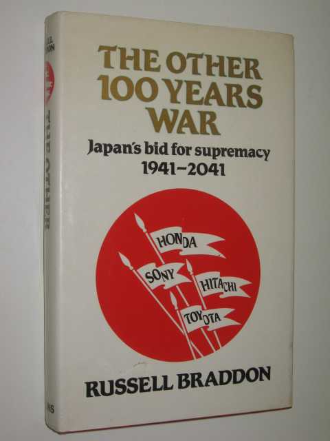 The Other 100 Years War : Japan's Big For Supremacy 1941-2041