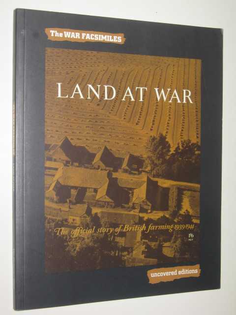 Land At War : The Official Story Of British Farming 1939-1944