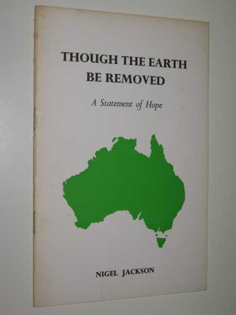 Though The Earth Be Removed : A Statement Of Hope