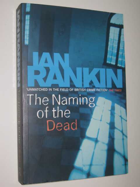 The Naming of the Dead - Inspector John Rebus Series