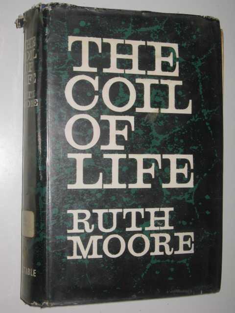 The Coil of Life : The Story of the Great Discoveries In the Life Sciences