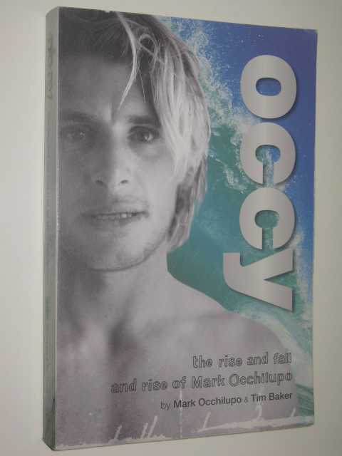 Occy: The Rise and Fall and Rise of Mark Occhilupo