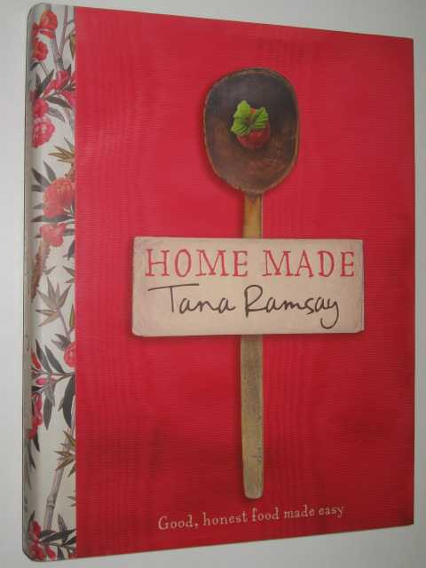 Home Made : Good, Honest Food Made Easy